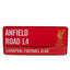Liverpool FC Colour Street Sign LKT Sport Gloss finish design stamped metal wall sign Anfield L4 road sign, the home of Liverpool FC on a red background Ready to hang on the wall with four small holes for fixing Official licensed product Approx 40cm x 18c